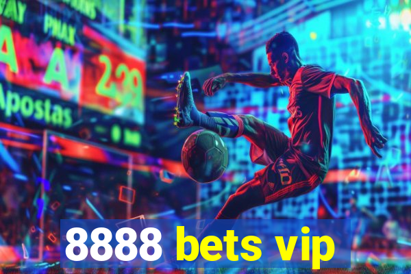 8888 bets vip